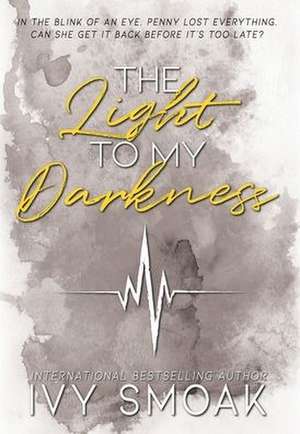 The Light to My Darkness de Ivy Smoak