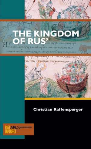 The Kingdom of Rus` de Christian Raffensperger