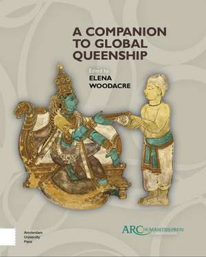 A Companion to Global Queenship de Elena Woodacre