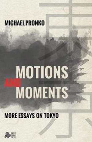 Motions and Moments de Michael Pronko