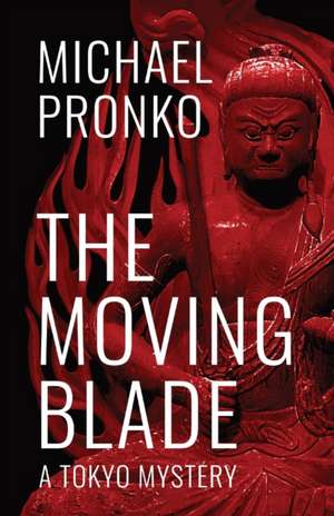 The Moving Blade de Michael Pronko
