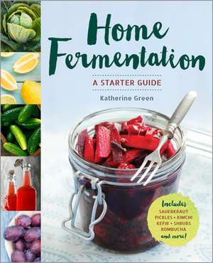 Home Fermentation de Katherine Green