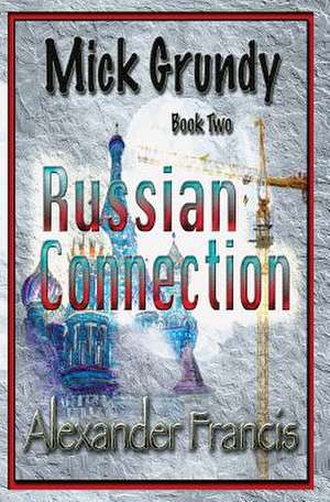 The Russian Connection de Alexander Francis