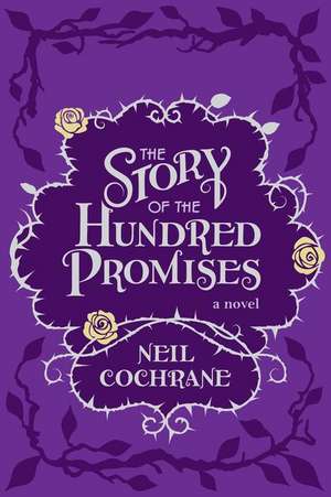 The Story of the Hundred Promises de Neil Cochrane