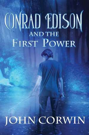 Conrad Edison and the First Power de John Corwin