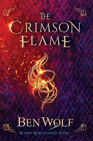 The Crimson Flame de Ben Wolf