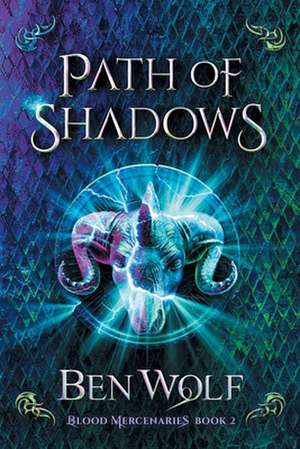 Path of Shadows de Ben Wolf