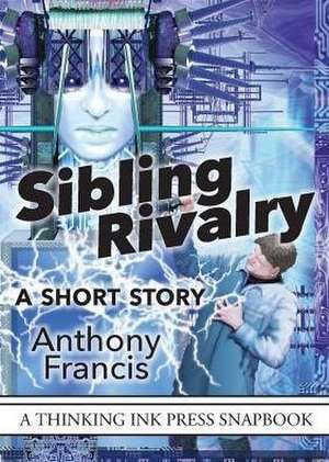 Sibling Rivalry de Anthony Francis