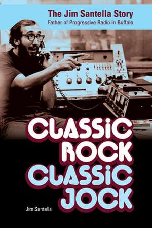 Classic Rock, Classic Jock de Jim Santella