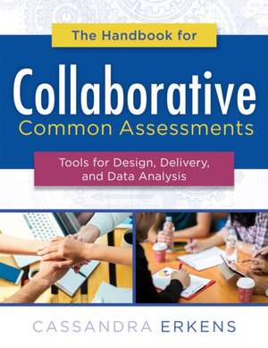 Handbook for Collaborative Common Assessments de Cassandra Erkens