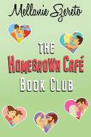 The Homegrown Café Book Club de Mellanie Szereto