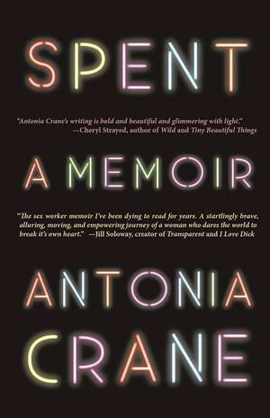 Spent: A Memoir de Antonia Crane