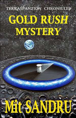 Gold Rush Mystery de Mit Sandru