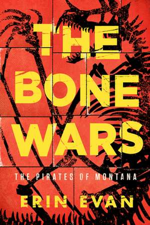 The Bone Wars de Erin S Evan