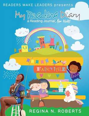 Readers Make Leaders presents My Reading Diary de Regina N. Roberts