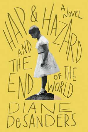 Hap and Hazard and the End of the World de Diane DeSanders