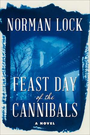 Feast Day of the Cannibals de Norman Lock