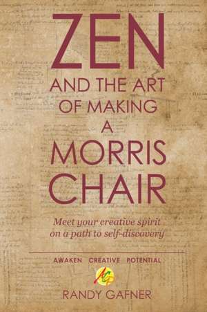 Zen and the Art of Making a Morris Chair de Randy Gafner