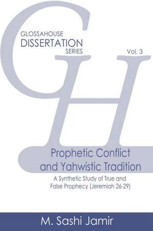 Prophetic Conflict and Yahwistic Tradition de M. Sashi Jamir