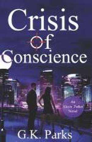 Crisis of Conscience de G. K. Parks