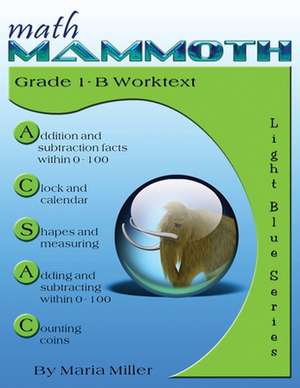 Math Mammoth Grade 1-B Worktext de Miller Maria