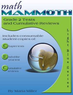 Math Mammoth Grade 2 Tests and Cumulative Reviews de Maria Miller