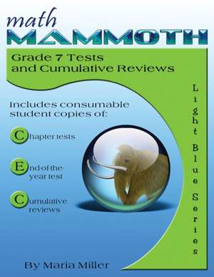 Math Mammoth Grade 7 Tests and Cumulative Reviews de Maria Miller