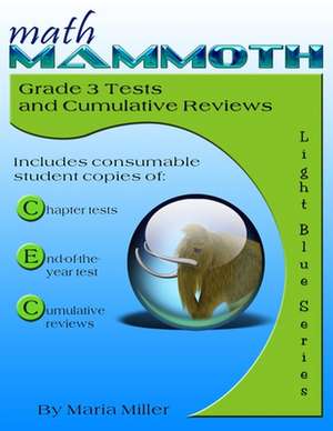 Math Mammoth Grade 3 Tests and Cumulative Reviews de Maria Miller