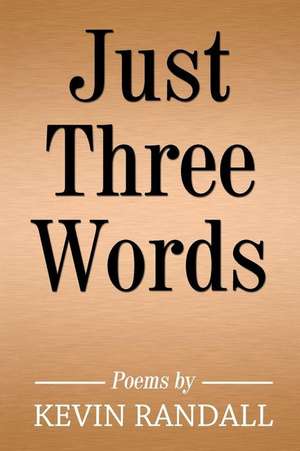 Just Three Words de Kevin Randall