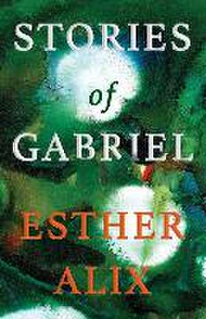 Stories of Gabriel de Esther Alix