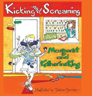 Kicking and Screaming