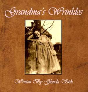 Grandma's Wrinkles de Glenda Sisk