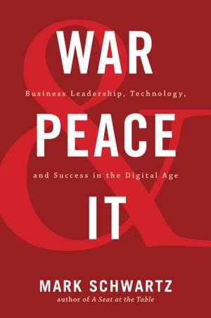 WAR AMP PEACE IN IT de Mark Schwartz