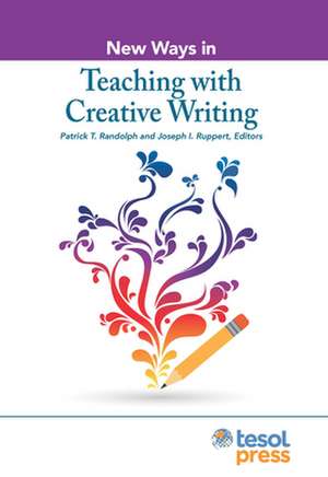 New Ways in Creative Writing de Patrick T Randolph