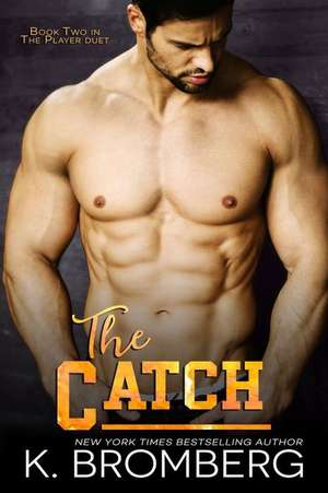 The Catch de K. Bromberg