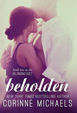 Beholden (Hardcover) de Corinne Michaels