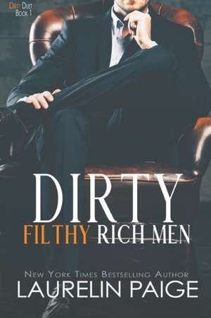 Dirty Filthy Rich Men de Laurelin Paige