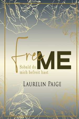 Paige, L: Free Me - Sobald du mich befreit hast