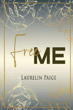 Free Me de Paige Laurelin