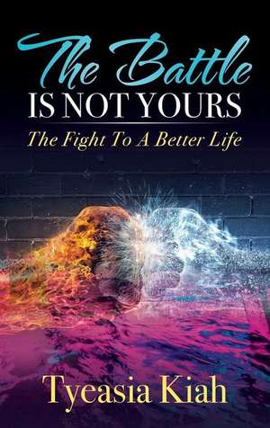 The Battle Is Not Yours de Tyeasia Kiah