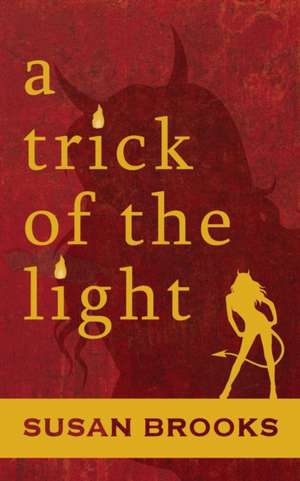 A Trick Of The Light de Susan Brooks