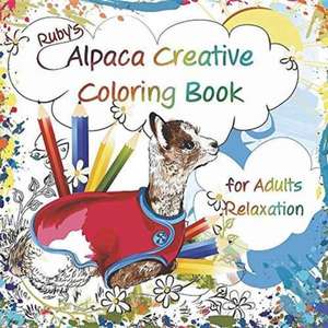 Ruby's Alpaca Creative Coloring Book for Adults Relaxation de Karen Divita Galbraith