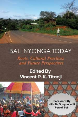 Bali Nyonga Today de Vincent P. K. Titanji