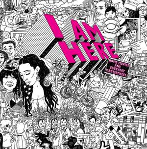 I AM HERE: Home Movies and Everyday Masterpieces de Alexa Greist