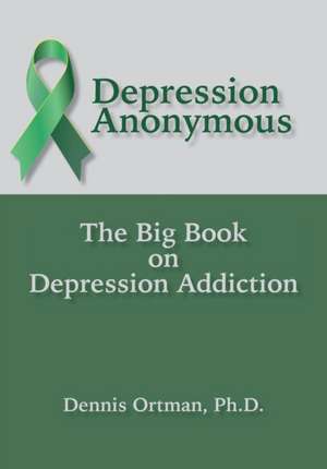 Depression Anonymous de Dennis Ortman