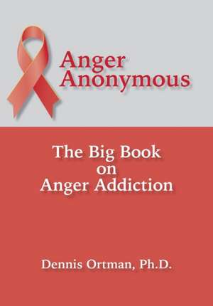 Anger Anonymous de Dennis Ortman