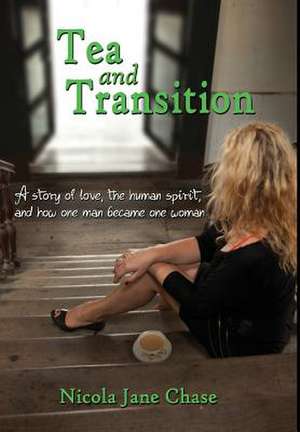 Tea and Transition de Nicola Jane Chase