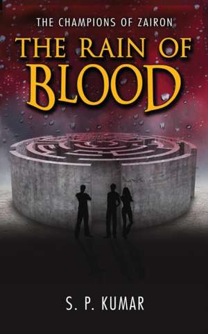 The Rain of Blood (The Champions of Zairon Book 2) de S. P. Kumar