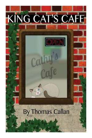 King Cat's Cafe de Thomas Callan