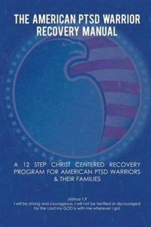 The American PTSD Warrior Recovery Manual de Jim Patrick